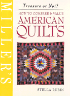 Miller's American Quilts: How to Compare & Value - Rubin, Stella