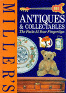 Miller's Antiques and Collectibles: The Facts at Your Fingertips