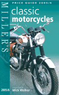 Miller's Classic Motorcycles: Price Guide 2005/2006