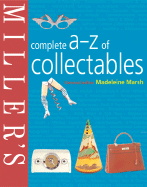 Miller's Complete A-Z of Collectables