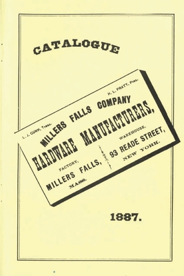 Millers Falls Co. 1887 Catalog - Pollak, Emil, and Pollak, Martyl