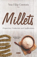 Millets: Properties, Production and Applications