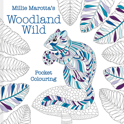 Millie Marotta's Woodland Wild pocket colouring - Marotta, Millie