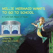 Millie Mermaid Wants to Go to School: A 'Let's Talk About It' book