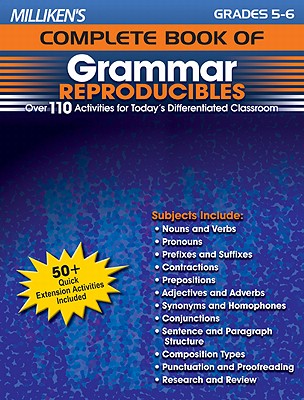 Milliken's Complete Book of Grammar Reproducibles - Grades 5-6: Over 110 Activities for Today's Differentiated Classroom - Inskeep, Sara (Compiled by)