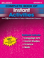 Milliken's Complete Book of Instant Activities - Grade 6: Over 110 Reproducibles for Today's Differentiated Classroom