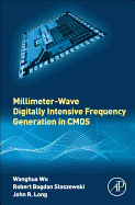 Millimeter-Wave Digitally Intensive Frequency Generation in CMOS