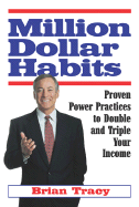 Million Dollar Habits: Proven Power Practices to Double and Triple Your Income