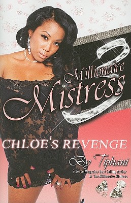 Millionaire Mistress Part 3: Chloe's Revenge - Montgomery, Tiphani