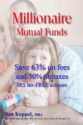 Millionaire Mutual Funds: Save 63% on fees and 30% on taxes - Keppel Mba, Dan