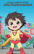 Milo, The Manners Hero!: Manners and Etiquette for kids.