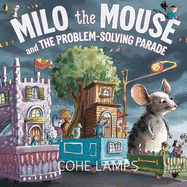 Milo the Mouse and the Problem Solving Parade