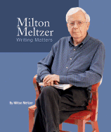 Milton Meltzer: Writing Matters