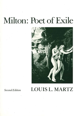 Milton: Poet of Exile, Second Edition - Martz, Louis L