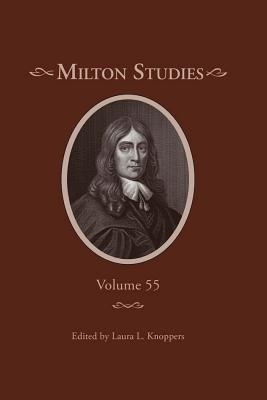 Milton Studies: Volume 55 - Knoppers, Laura L. (Editor)