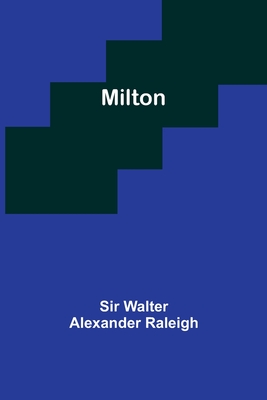 Milton - Raleigh, Walter, Sir