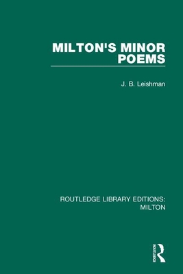 Milton's Minor Poems - Leishman, J. B.