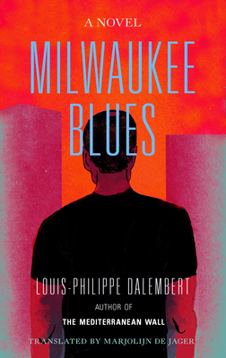 Milwaukee Blues - Dalembert, Louis-Philippe, and de Jager, Marjolijn (Translated by)