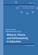 Mimesis, Poiesis and Performativity in Education