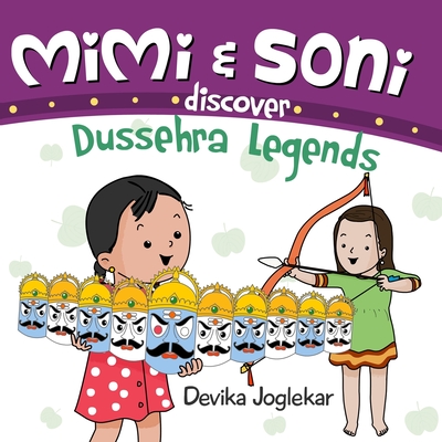 Mimi and Soni discover Dussehra Legends - Joglekar, Devika