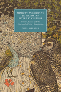 Mimicry and Display in Victorian Literary Culture: Nature, Science and the Nineteenth-Century Imagination