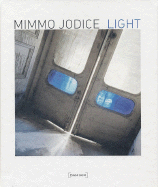 Mimmo Jodice: Light - Jodice, Mimmo (Photographer), and Deh, Valerio (Text by), and Guadagnini, Walter (Text by)