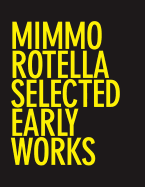 Mimmo Rotella: Selected Early Works