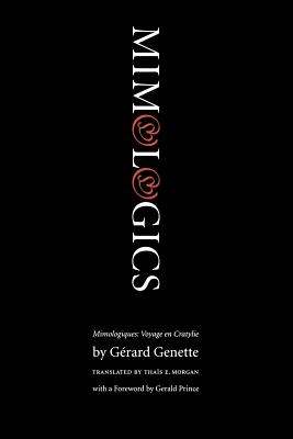 Mimologics - Genette, Gerard, and Morgan, Thais E (Translated by), and Prince, Gerald (Foreword by)