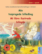 Min tosprogede billedbog - Mi libro ilustrado bilinge (dansk / spansk): Sefas smukkeste brnefortllinger i t bind, med online lydbog og video