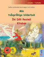 Min tvsprkiga bilderbok -  ki Dilli Resimli Kitab m (svenska / turkiska): Sefas vackraste barnsagor i en volym, med ljudbok och video online