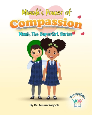 Minah's Power of Compassion - Yaqoob, Amina, Dr.