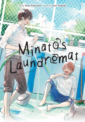 Minato's Laundromat, Vol. 2 - Tsubaki, Yuzu, and Kanzume, Sawa, and Coffman, Kei (Translated by)