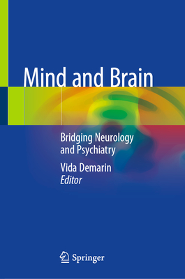 Mind and Brain: Bridging Neurology and Psychiatry - Demarin, Vida (Editor)