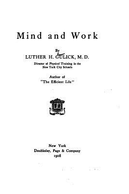 Mind and Work - Gulick, Luther H