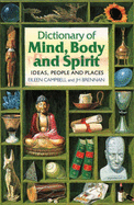 Mind, Body and Spirit: A Dictionary of Ideas, People and Places