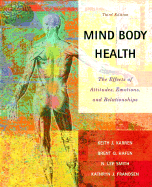 Mind/Body Health: The Effects of Attitudes, Emotions and Relationships - Karren, Keith S, PH.D., and Hafen, Brent Q, PH.D., and Frandsen, Kathryn J