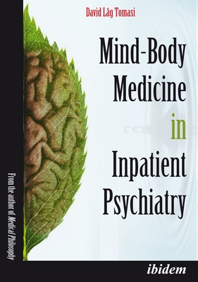 Mind-Body Medicine in Inpatient Psychiatry - Tomasi, David L, and Aydinyan-Allaire, Nonna (Foreword by)