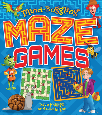 Mind-Boggling Maze Games - Phillips, Dave, and Regan, Lisa