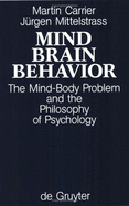 Mind, Brain, Behavior: The Mind-Body Problem & the Philosophy of Psychology