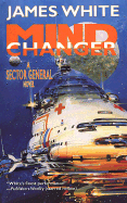 Mind Changer: A Sector General Novel - White, James