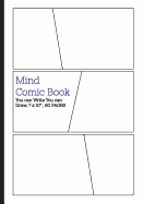Mind Comic Book - 7 X 10 80 P, 6 Panel, Blank Comic Books, Create by Yourself: Make Your Own Comics Come to Live!