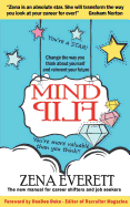 Mind Flip: Change the Way You Think About Yourself and Reinvent Your Future