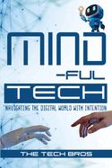 Mind-ful Tech: Navigating the digital world with intention