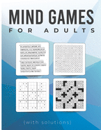 Mind Games for Adults (with solutions): Sudoku, Word Searches, Crosswords, Cryptograms, and Many More!