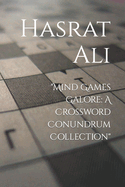 "Mind Games Galore: A Crossword Conundrum Collection"