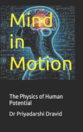 Mind in Motion: The Physics of Human Potential