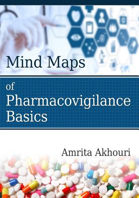 Mind Maps of Pharmacovigilance Basics - Akhouri, Amrita