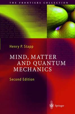 Mind, Matter and Quantum Mechanics - Stapp, Henry P