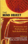 Mind Object: Precocity and Pathology of Self-Sufficiency