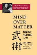 Mind Over Matter: Higher Martial Arts